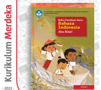 Buku Panduan Guru Bahasa Indonesia : Aku Bisa! SD/MI Kelas 1 – DIKBUD (K-Merdeka)