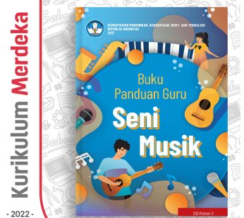 Buku Panduan Guru Seni Musik SD/Mi Kelas 5 – DIKBUD (K-Merdeka)