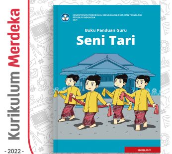 Buku Panduan Guru Seni Tari SD/MI Kelas 5 – DIKBUD (K-Merdeka)