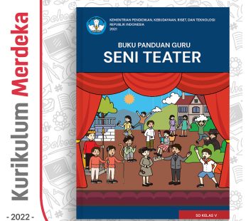 Buku Panduan Guru Seni Teater SD/MI Kelas 5 – DIKBUD (K-Merdeka)