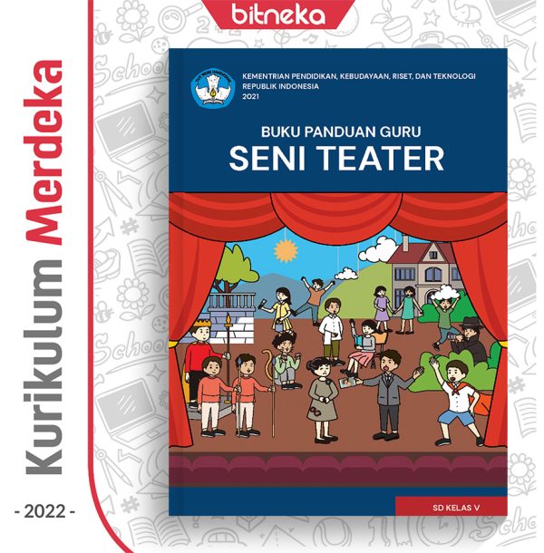 Buku Panduan Guru Seni Teater SD/MI Kelas 5 - DIKBUD (K-Merdeka)