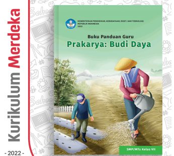 Buku Panduan Guru Prakarya: Budi Daya SMP/MTs Kelas 7 – DIKBUD (K-Merdeka)