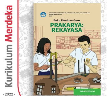 Buku Panduan Guru Prakarya: Rekayasa SMP/MTs Kelas 7 – DIKBUD (K-Merdeka)