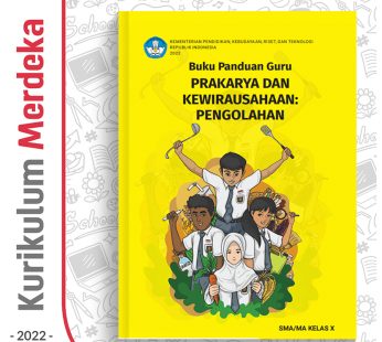 Buku Panduan Guru Prakarya : Pengolahan SMA/MA/SMK Kelas 10 – DIKBUD (K-Merdeka)