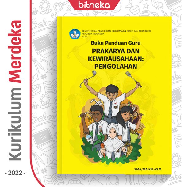 Buku Panduan Guru Prakarya : Pengolahan SMA/MA/SMK Kelas 10 - DIKBUD (K-Merdeka)