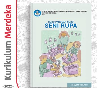 Buku Panduan Guru Seni Rupa SMA/MA/SMK Kelas 10 – DIKBUD (K-Merdeka)