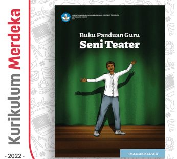 Buku Panduan Guru Seni Teater SMA/MA/SMK Kelas 10 – DIKBUD (K-Merdeka)