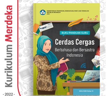 Buku Panduan Guru Cerdas Cergas Berbahasa & Bersastra Indonesia SMA/MA/SMK Kelas 11 – DIKBUD (K-Merdeka)