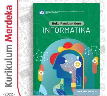 Buku Panduan Guru Informatika SMA/MA/SMK Kelas 11 – DIKBUD (K-Merdeka)