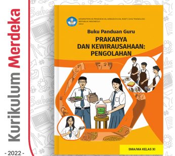 Buku Panduan Guru PRAKARYA PENGOLAHAN SMA/MA/SMK Kelas 11- DIKBUD (K-Merdeka)