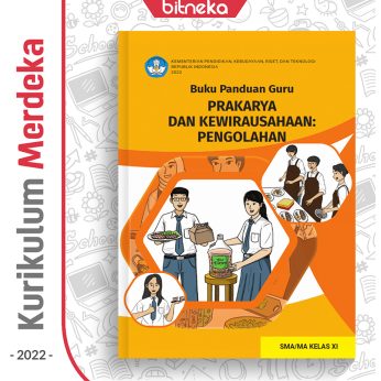 Buku Panduan Guru PRAKARYA PENGOLAHAN SMA/MA/SMK Kelas 11- DIKBUD (K-Merdeka)
