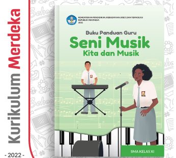 Buku Panduan Guru Seni Musik: Kita & Musik SMA/MA/SMK Kelas 11 – DIKBUD (K-Merdeka)