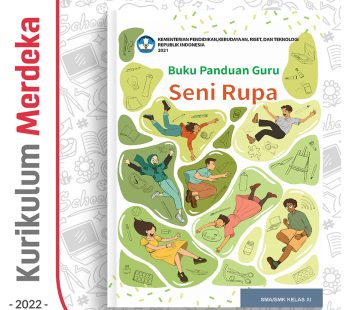 Buku Panduan Guru Seni Rupa SMA/MA/SMK Kelas 11 – DIKBUD (K-Merdeka)