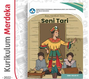 Buku Panduan Guru Seni Tari SMA/MA/SMK Kelas 11 – DIKBUD (K-Merdeka)