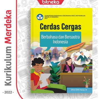 Buku Cerdas Cergas Berbahasa & Bersastra Indonesia SMA/MA/SMK Kelas 11 – DIKBUD (K-Merdeka)